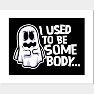 Funny Ghost "I Used to Be Somebody" // Halloween Pun Humor Posters and Art